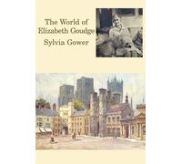 Sylvia Gower The World of Elizabeth Goudge (Tascabile)
