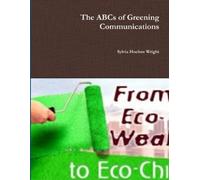 Sylvia Hoehns Wright The Abcs of Greening Communications (Tascabile)