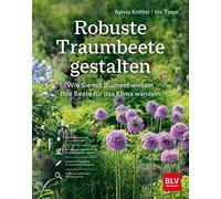 Sylvia Knittel Robuste Traumbeete gestalten: Wie Sie mit Blu (Copertina rigida)