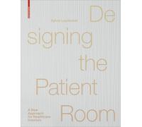 Sylvia Leydecker Designing the Patient Room (Copertina rigida)