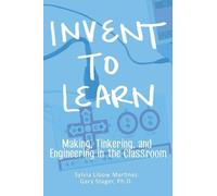 Sylvia Libow Martinez Gary S Stager Invent To Learn (Copertina rigida)