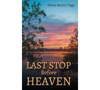 Sylvia Martin Vega Last Stop Before Heaven (Tascabile)