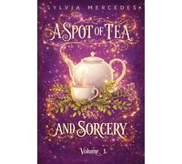 Sylvia Mercedes A Spot of Tea and Sorcery (Tascabile)