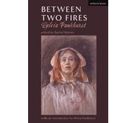 Sylvia Pankhurst Between Two Fires (Tascabile) Modern Plays