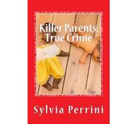 Sylvia Perrini Killer Parents (Tascabile)