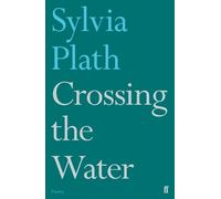 Sylvia Plath Crossing the Water (Tascabile)