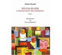 Sylvia Plath. La singolarità del femminile
