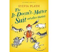 Sylvia Plath The It Doesn't Matter Suit and Other Stories (Tascabile)