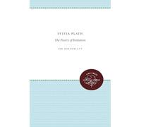 Sylvia Plath: The Poetry of Initiation