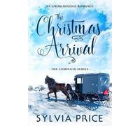 Sylvia Price The Christmas Arrival (The Complete Series) (Tascabile)
