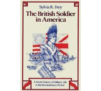 Sylvia R. Frey The British Soldier in America (Tascabile)