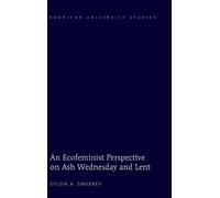 Sylvia S. Sween An Ecofeminist Perspective on Ash Wednesday a (Copertina rigida)