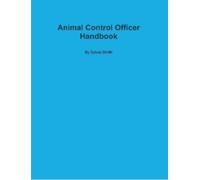 Sylvia Smith Animal Control Officer Handbook (Tascabile)