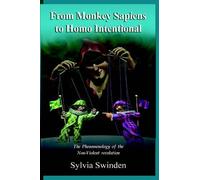 Sylvia Swinden From Monkey Sapiens to Homo Intentional (Tascabile)