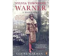 Sylvia Townsend Warner: A Biography