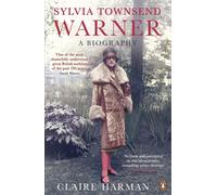 Sylvia Townsend Warner: A Biography - Harman Claire