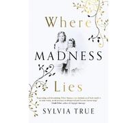 Sylvia True Where Madness Lies (Tascabile)
