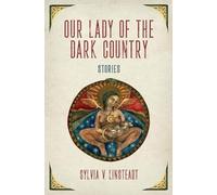 Sylvia V Linsteadt Our Lady of the Dark Country (Tascabile)