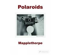 Robert Mapplethorpe: Polaroids by Sylvia Wolf