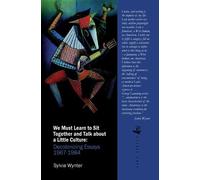Sylvia Wynter We Must Learn to Sit Down Together and Talk About a Li (Tascabile)