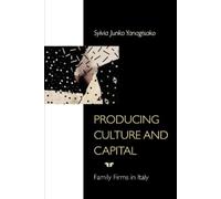 Sylvia Yanagisako Producing Culture and Capital (Tascabile)