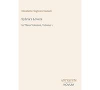 Sylvia's Lovers: In Three Volumes, Volume 1