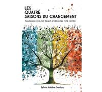 Sylvie Adeline Santoro Les quatres saisons du changement (Tascabile)