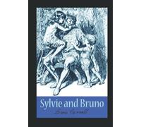 Sylvie and Bruno: (Annotated)