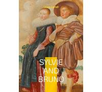 Sylvie and bruno: Fantasy satire philosophical m