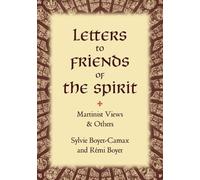 Sylvie Boyer-Camax Rémi Boyer Letters to Friends of the Spirit (Tascabile)