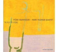 Sylvie Courvoisier & Mark Feldman Quartet To Fly to Steal (CD) Album