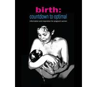Sylvie Donna Birth: Countdown to Optimal (Tascabile) Books for Better Birth