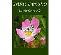 Sylvie e Bruno: Con illustrazioni originali