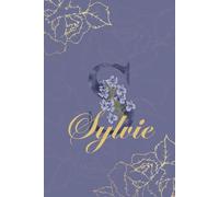 Sylvie Journal: Monogram S Personalized Floral Notebook for Women Decorative Purple and Gold Monogram Journal, Cute Aesthetic Notebook, Personalized Diary and Birthday Gift for Women Named Sylvie