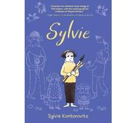 Sylvie Kantorovitz Sylvie: A Graphic Memoir (Copertina rigida)