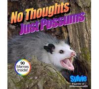 Sylvie No Thoughts Just Possums (Copertina rigida)
