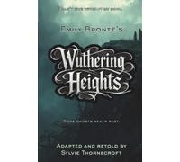 Sylvie Thornecr Emily Bronte's Wuthering Heights - Adapted and Retol (Tascabile)