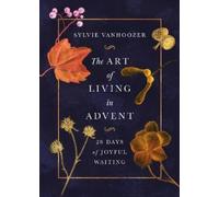 Sylvie Vanhoozer The Art of Living in Advent (Tascabile)
