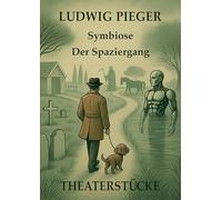 Symbiose / Der Spaziergang: 2 Theaterstücke