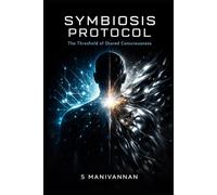 SYMBIOSIS PROTOCOL: The Threshold of Shared Consciousness