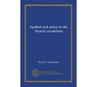 Symbol and satire in the French revolution
