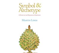 Symbol & Archetype: A Study of the Meaning of Existence