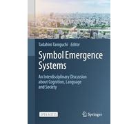 Symbol Emergence Systems: An Interdisciplinary Discussion About Cognition, Language and Society