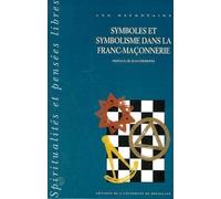 Symboles et symbolisme dans la franc-maçonnnerie Tome 2: Phénoménologie et herméneutique