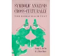 Symbolic Analysis Cross-Culturally: The Rorschach Test by George A. De Vos (1989-03-07)