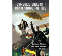 Symbolic Objects in Contentious Politics (Tascabile)