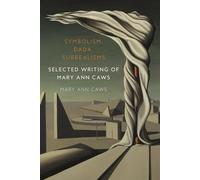 Mary Ann Caws Symbolism, Dada, Surrealisms (Copertina rigida)