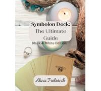 Symbolon Deck: The Ultimate Guide: Black and White Edition