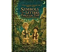 Symbols and Letters Through Time: Ancient Sumerian Cuneiform Signs