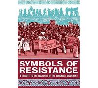 Symbols Of Resistance: A Tribute To The Martyrs Of The Chican@ Movement